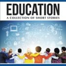 'Education: A Collection of Short Stories' is Released