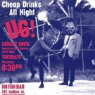 UG! COMEDY SHOW!! Continues Tomorrow