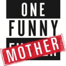 ONE FUNNY MOTHER Extends Laughs Through September at New World Stages