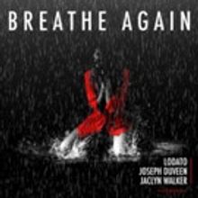 LODATO, Joseph Duveen & Jaclyn Walker's 'Breathe Again' Out Now