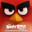 THE ANGRY BIRDS MOVIE Original Motion Picture Soundtrack Out 5/6