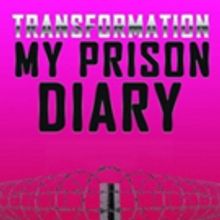 'Transformation: My Prison Diary' is Released