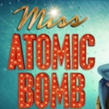 West End Roundup - März Edition: mit MISS ATOMIC BOMB, GUYS AND DOLLS sowie Patrick 