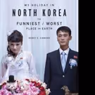 MY HOLIDAY IN NORTH KOREA is Released
