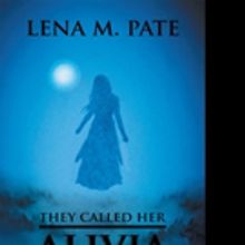 Lena M. Pate Releases THEY CALLED HER ALIVIA