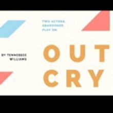 Always Love Lucy Theatre Presents Tennessee Williams' OUT CRY Featuring All-South…