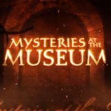 Travel Channel Greenlights 11th Season of MYSTERIES AT THE MUSEUM