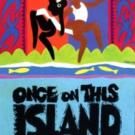 Last Chance to Register for ONCE ON THIS ISLAND