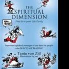 Tania van Zijl Shares THE SPIRITUAL DIMENSION