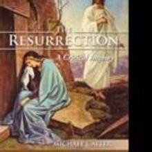 Michael J. Alter Pens THE RESURRECTION: A CRITICAL INQUIRY