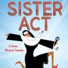SISTER ACT to Open Next Week at Alhambra Theatre & Dining