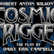 COSMIC TRIGGER, THE PLAY to Return to London This Spring