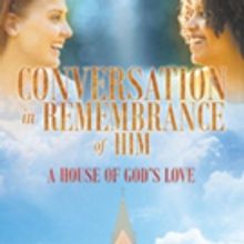 Naioma Muse Shares 'Conversation In Remembrance of Him: A House of God's Love'