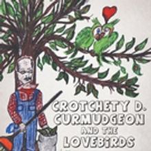 Beverly J. Dupree and Charles T. Reed Release CROTCHETY D. DURMUDGEON AND THE LOVEBIR