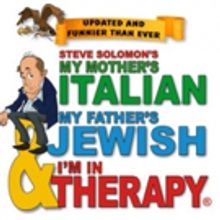 Tickets Now on Sale for MY MOTHER'S ITALIAN, MY FATHER'S JEWISH & I'M IN THERAPY