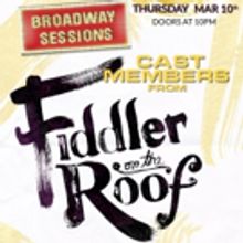 Stars of FIDDLER ON THE ROOF Set for BROADWAY SESSIONS Tonight