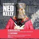 6 DEGREES OF NED KELLY Heads to Sydney Fringe Tonight