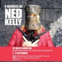 6 DEGREES OF NED KELLY Heads to Sydney Fringe Tonight