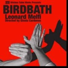 Kitchen Table Works' BIRDBATH Opens Tonight