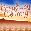 BROADWAY DOES COUNTRY Set for Feinstein's/54 Below, 5/8