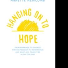 Annette Newcomb Pens HANGING ON TO HOPE