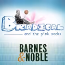 BRADICAL Musical Premieres At Barnes And Noble This Saturday, 5/6!
