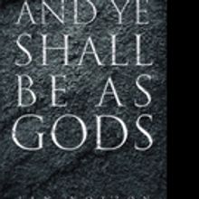 Jan Notzon Releases AND YE SHALL BE AS GODS