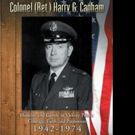 COLONEL (RET.) HARRY G. CANHAM Shares True Story of Military Career