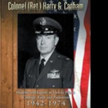 COLONEL (RET.) HARRY G. CANHAM Shares True Story of Military Career