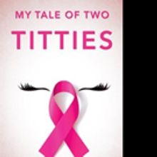 Dr. Sherry A. Meltz Releases MY TALE OF TWO TITTIES