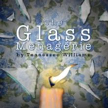 THE GLASS MENAGERIE Comes to Santa Maria, Solvang This Spring and Summer