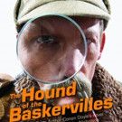 Hudson Stage Presents THE HOUND OF THE BASKERVILLES