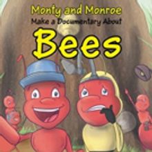 Sandra Valvo and Jarod Valvo Release MONTY AND MONROE MAKE A DOCUMENTARY ABOUT: BEES