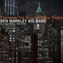Ben Markley Big Band to Release CLOCKWISE: THE MUSIC OF CEDAR WALTON This Month
