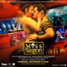 See MISS SAIGON In Select Cinemas Nationwide on Thursday, 9/22