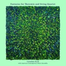 Carolina Eyck and ACME to Release FANTASIAS FOR THEREMIN AND STRING QUARTET Recording
