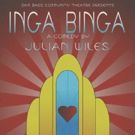BWW Review: INGA BINGA Sneaking into the Mainstream