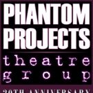 Phantom Projects Theatre Group Announces 20th Anniversary Season