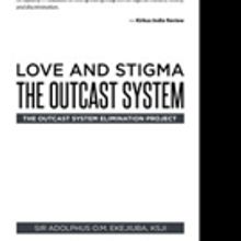 Sir Adolphus O.M. Ekejiuba, KSJI Pens LOVE AND STIGMA: THE OUTCAST SYSTEM