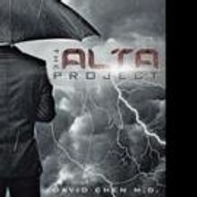 David Chen, M.D. Releases THE ALTA PROJECT