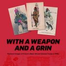 Schiffer Publishing Unveils WITH A WEAPON AND A GRIN, Featuring African American…
