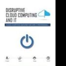 DISRUPTIVE CLOUD COMPUTING AND IT is Released
