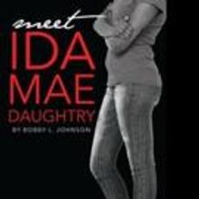 Bobby L. Johnson Releases MEET IDA MAE DAUGHTRY