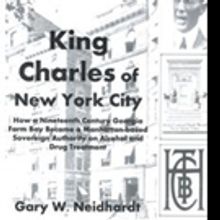 Gary W. Neidhardt Announces KING CHARLES OF NEW YORK CITY