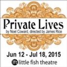 Little Fish Theatre Opens PRIVATE LIVES Tonight