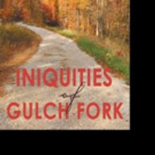 Veteran Launches INIQUITIES OF GULCH FORK