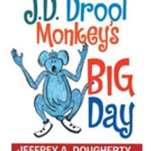 Jeffrey A. Dougherty Releases J.D. DROLL MONKEY'S BIG DAY