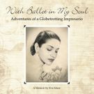 Eva Maze Releases Memoir, 'With Ballet in My Soul: Adventures of a Globetrotting…