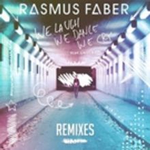 Rasmus Faber's Remix Package 'We Laugh We Dance We Cry (Remixes)' Available Now on…
