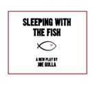 Joe Gulla's SLEEPING WITH THE FISH to Premiere as Part of Emerald Theatre's 'Out of…